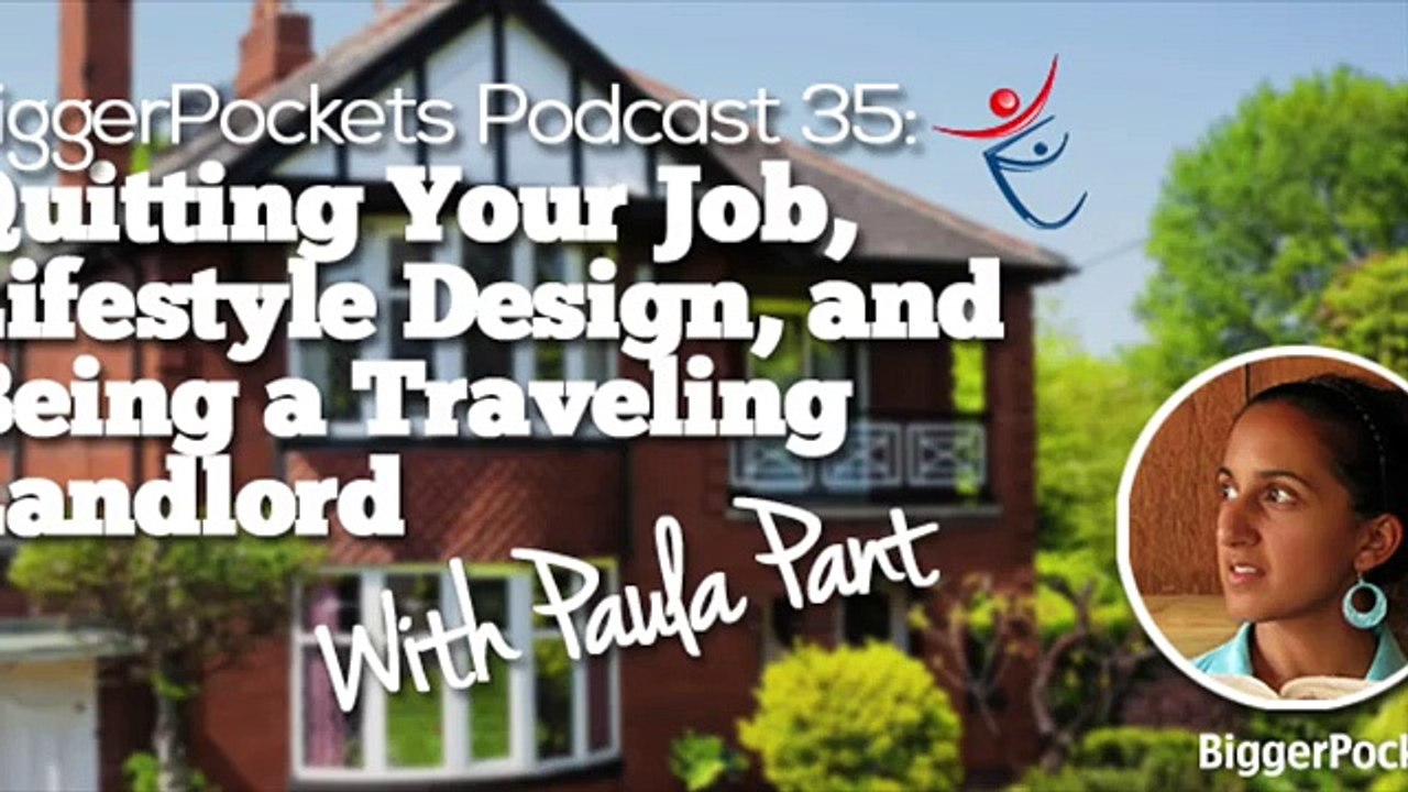 Quitting Your Job, Lifestyle Design, and Being a Traveling Landlord with Paula Pant  BP Podcast 035 30
