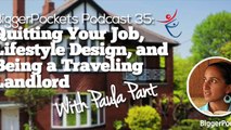 Quitting Your Job, Lifestyle Design, and Being a Traveling Landlord with Paula Pant  BP Podcast 035 33