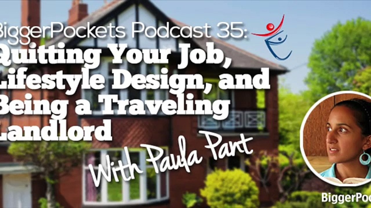 Quitting Your Job, Lifestyle Design, and Being a Traveling Landlord with Paula Pant  BP Podcast 035 33