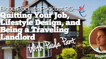 Quitting Your Job, Lifestyle Design, and Being a Traveling Landlord with Paula Pant  BP Podcast 035 39