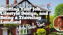 Quitting Your Job, Lifestyle Design, and Being a Traveling Landlord with Paula Pant  BP Podcast 035 40