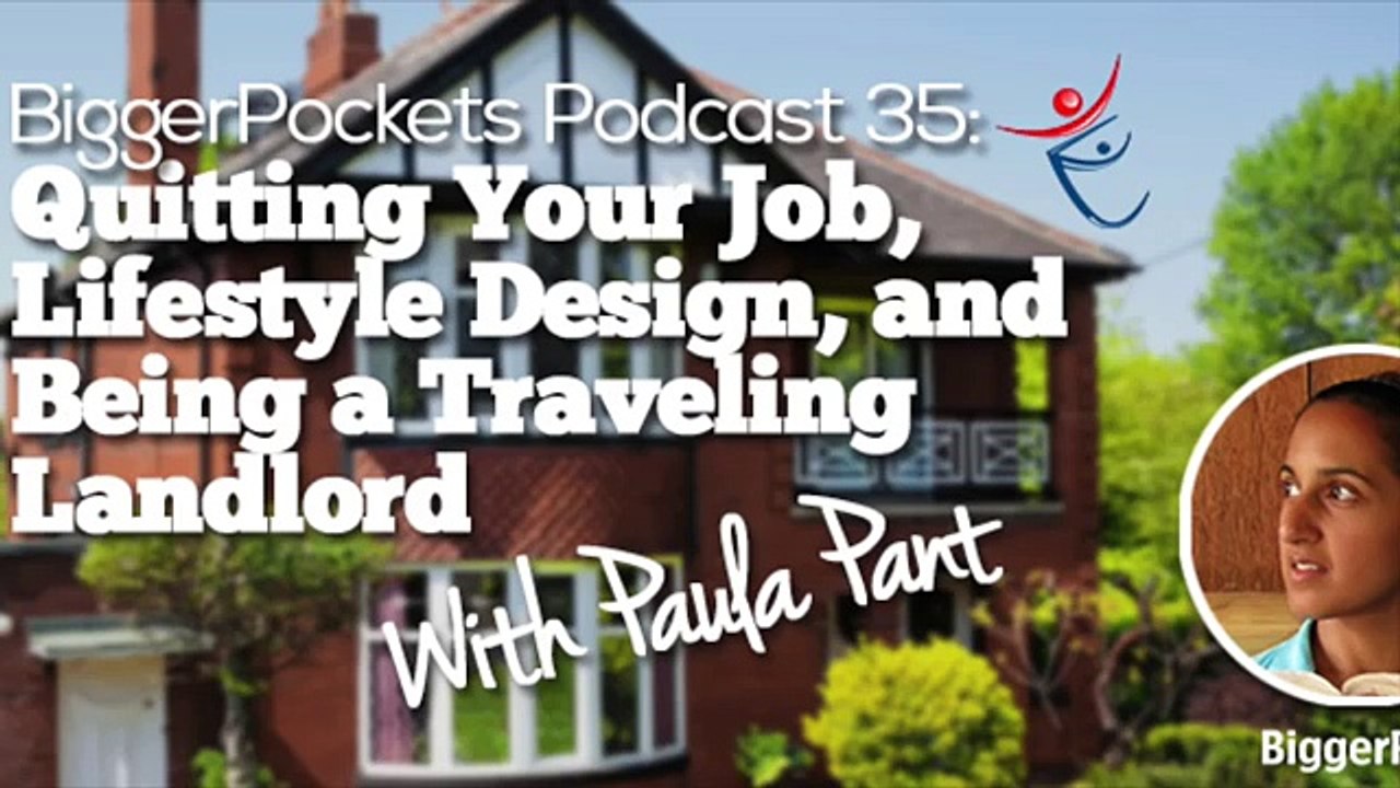 Quitting Your Job, Lifestyle Design, and Being a Traveling Landlord with Paula Pant  BP Podcast 035 40