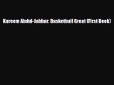 Download Kareem Abdul-Jabbar: Basketball Great (First Book) PDF Book Free