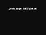 Read Applied Mergers and Acquisitions PDF Free