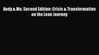 Read Andy & Me Second Edition: Crisis & Transformation on the Lean Journey PDF Free