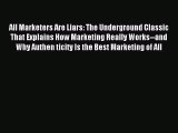 Download All Marketers Are Liars: The Underground Classic That Explains How Marketing Really