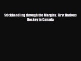Download Stickhandling through the Margins: First Nations Hockey in Canada Read Online