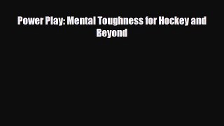 PDF Power Play: Mental Toughness for Hockey and Beyond Free Books