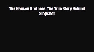 PDF The Hanson Brothers: The True Story Behind Slapshot PDF Book Free