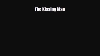 Download The Kissing Man Free Books