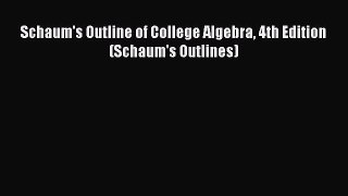 Download Schaum's Outline of College Algebra 4th Edition (Schaum's Outlines) PDF Free