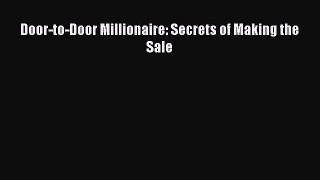 Read Door-to-Door Millionaire: Secrets of Making the Sale PDF Online