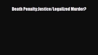 Download ‪Death Penalty:Justice/Legalized Murder? Ebook Online