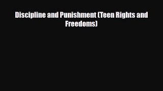Download ‪Discipline and Punishment (Teen Rights and Freedoms) Ebook Free