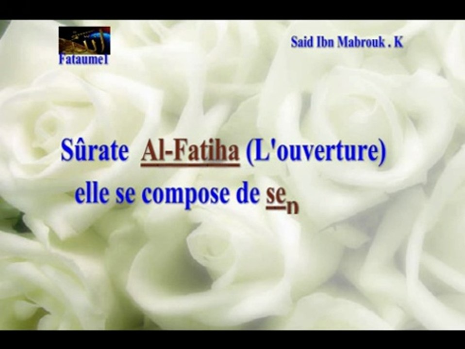 Sourate Al-Fatiha (L'ouverture) la Mère du Coran .