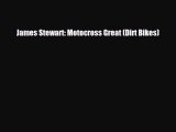 PDF James Stewart: Motocross Great (Dirt Bikes) Read Online