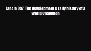 Download Lancia 037: The development & rally history of a World Champion Ebook
