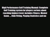 Download High Performance Golf Training Manual: Complete Golf Training system for players serious