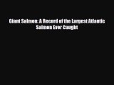 Download Giant Salmon: A Record of the Largest Atlantic Salmon Ever Caught Ebook