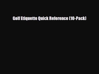 PDF Golf Etiquette Quick Reference (10-Pack) PDF Book Free