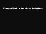 PDF Waterproof Books of Knots: Basic Fishing Knots PDF Book Free