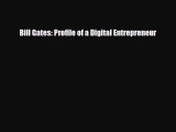 Read ‪Bill Gates: Profile of a Digital Entrepreneur Ebook Free