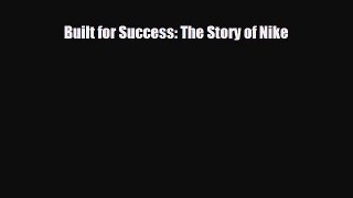 Read ‪Built for Success: The Story of Nike Ebook Online