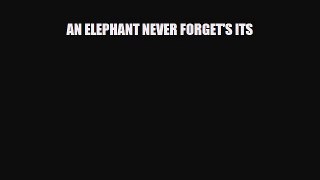 Read ‪AN ELEPHANT NEVER FORGET'S ITS Ebook Free