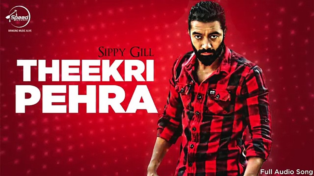 Theekri Pehra (Full Audio) | Sippy Gill | Latest Punjabi Song 2016 - video  Dailymotion