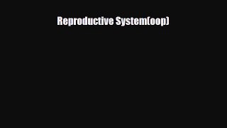 Read ‪Reproductive System(oop) PDF Online