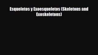 Download ‪Esqueletos y Exoesqueletos (Skeletons and Exoskeletons) Ebook Free