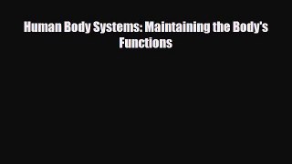 Read ‪Human Body Systems: Maintaining the Body's Functions Ebook Free