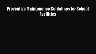 [Download] Preventive Maintenance Guidelines for School Facilities# [Read] Online