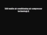 [PDF] 500 textile air conditioning air compressor technology Q# [PDF] Online