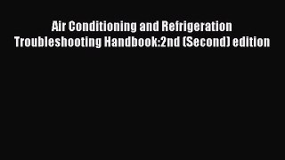 [PDF] Air Conditioning and Refrigeration Troubleshooting Handbook:2nd (Second) edition# [Download]