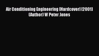 [PDF] Air Conditioning Engineering [Hardcover] [2001] (Author) W Peter Jones# [PDF] Full Ebook