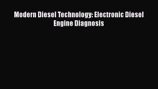 Download Modern Diesel Technology: Electronic Diesel Engine Diagnosis Ebook Online