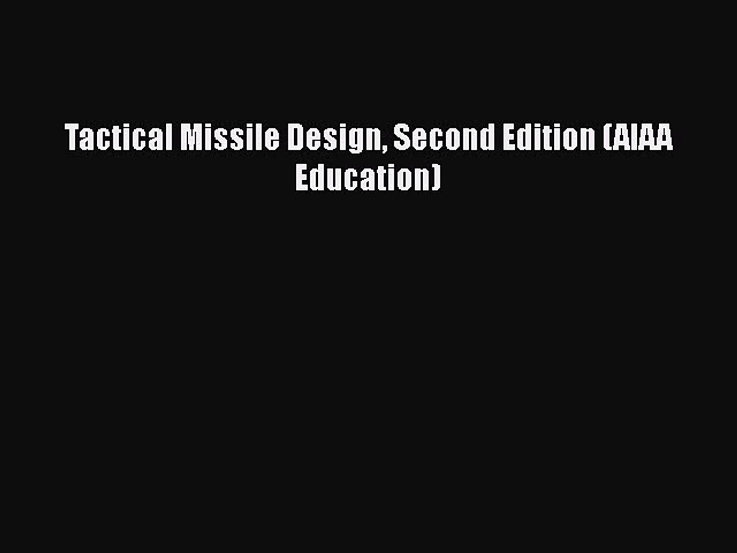 Read Tactical Missile Design Second Edition Aiaa Education Pdf Online - 