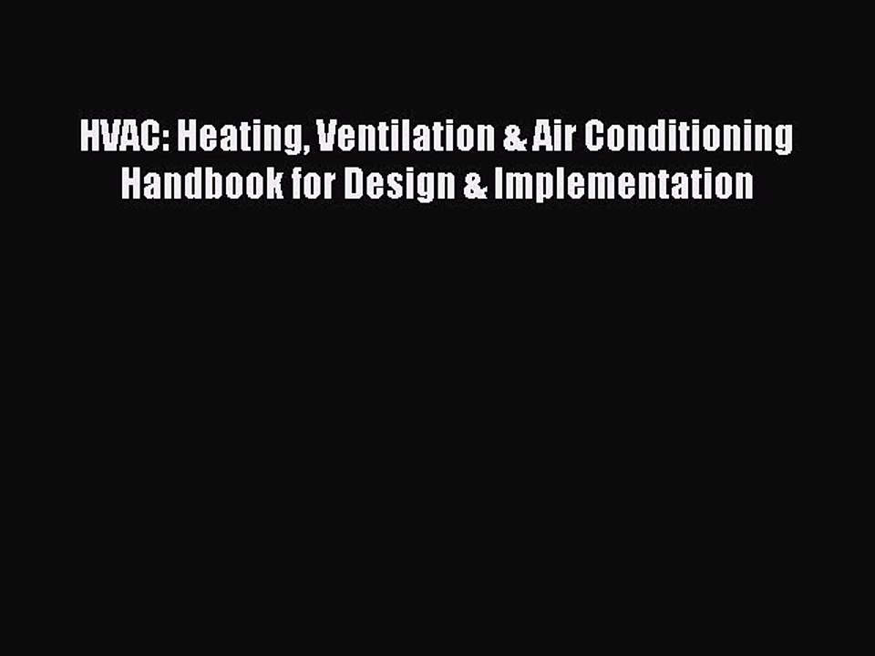 [PDF] HVAC: Heating Ventilation & Air Conditioning Handbook for Design & Implementation# [Download]