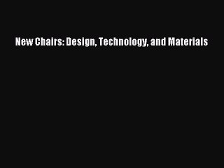 PDF New Chairs: Design Technology and Materials Ebook