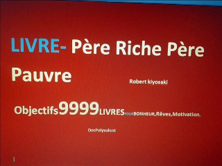 Père Riche Père Pauvre-LIVRE- I OBJECTIFS 9999 LIVRES POUR BONHEUR OPTIMISME Motivation