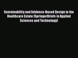 [Download] Sustainability and Evidence-Based Design in the Healthcare Estate (SpringerBriefs