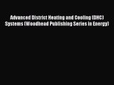 [Download] Advanced District Heating and Cooling (DHC) Systems (Woodhead Publishing Series