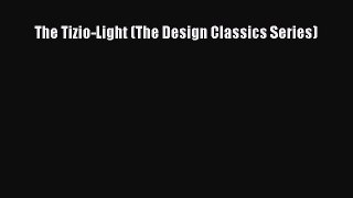 [PDF] The Tizio-Light (The Design Classics Series)# [Download] Full Ebook