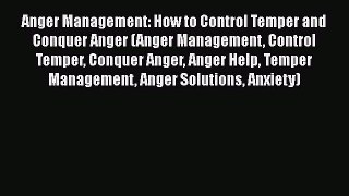 Download Anger Management: How to Control Temper and Conquer Anger (Anger Management Control