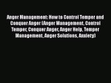 Download Anger Management: How to Control Temper and Conquer Anger (Anger Management Control