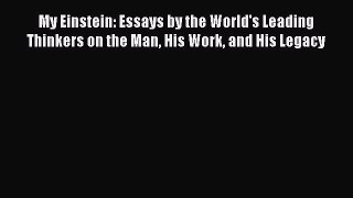 Read My Einstein: Essays by the World's Leading Thinkers on the Man His Work and His Legacy