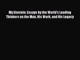 Read My Einstein: Essays by the World's Leading Thinkers on the Man His Work and His Legacy