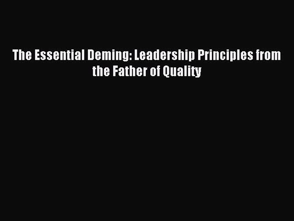 Download The Essential Deming: Leadership Principles from the Father of Quality PDF Free