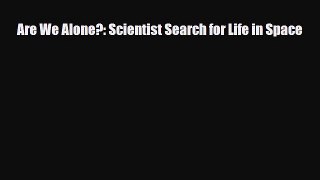 Download ‪Are We Alone?: Scientist Search for Life in Space PDF Online